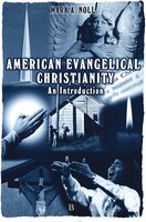American Evangelical Christianity: An Introduction