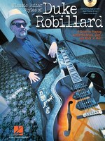 Classic Guitar Styles Of Duke Robillard: A Guide to Playing Authentic Blues, Jazz and Rock 'n' Roll