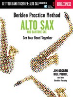 Berklee Practice Method: Alto And Baritone Sax: Get Your Band Together Book/online Audio