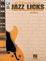 101 Must-Know Jazz Licks: A Quick, Easy Reference for All Guitarists