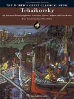 Tchaikovsky - Simplified Piano Solos: 64 Selections from Symphonies, Concertos, Operas, Ballets and Piano Works