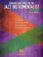 Exercises And Etudes For The Jazz Instrumentalist: Bass Clef Edition