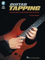Guitar Tapping: From the Basics to the Hottest Licks and Tricks