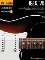 R&b Guitar Method: Learn to Play Classic Rhythm and Blues Guitar with Step-by-Step Lessons and 31 Great Songs