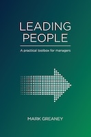 Leading People: A Practical Toolbox For Managers