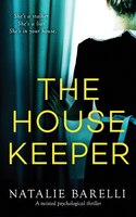 The Housekeeper: A Twisted Psychological Thriller