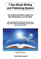 7 Day Ebook Writing And Publishing System