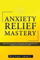 Anxiety Relief Mastery