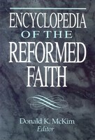 Encyclopedia Of The Reformed Faith