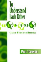 To Understand Each Other: Classic Wisdom On Marriage