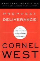 Prophesy Deliverance!: An Afro-American Revolutionary Christianity