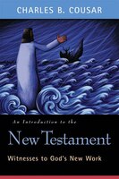 An Introduction To The New Testament: Witnesses To God's New Work