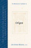 The Westminster Handbook To Origen