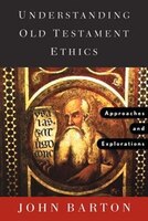 Understanding Old Testament Ethics: Approaches And Explorations