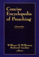 Concise Encyclopedia of Preaching