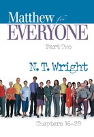Matthew For Everyone: Chapters 16-28