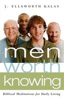 Men Worth Knowing: Biblical Meditations For Daily Living
