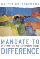 Mandate To Difference: An Invitation To The Contemporary Church