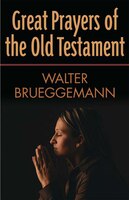 Great Prayers Of The Old Testament