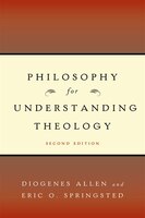 Philosophy For Understanding Theology