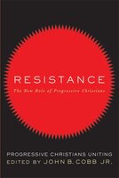 Resistance: The New Role of Progressive Christians: Progressive Christians Uniting