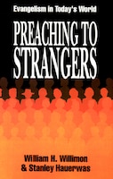 Preaching to Strangers: Evangelism in Today's World