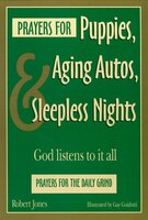 Prayers For Puppies, Aging Autos, And Sleepless Nights: God Listens To It All