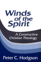 Winds of the Spirit: A Constructive Christian Theology
