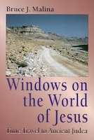 Windows on the World of Jesus: Time Travel to Ancient Judea