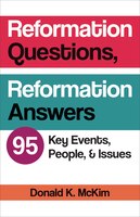 Reformation Questions, Reformation Answers: 95 Key Facts