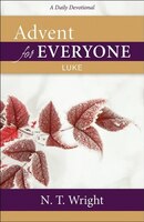 Advent For Everyone: Luke