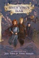 The Seelie King's War (The Seelie Wars)