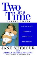 Two at a Time: Having Twins: The Journey Through Pregnancy and Birth