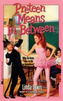 Preteen Means Inbetween: Preteen Means Inbetween