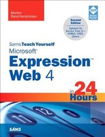 Sams Teach Yourself Microsoft Expression Web 4 in 24 Hours: Updated For Service Pack 2 - Html5, Css 3, Jquery