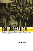 Collaboration: Japanese Agents and Local Elites in Wartime China