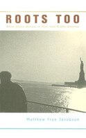 Roots Too: White Ethnic Revival in Post-Civil Rights America
