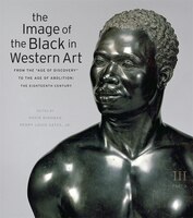 The Image of the Black in Western Art, Volume III: From the "Age of Discovery" to the Age of Abolition, Part 3: The Eighteenth Cen