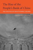 The Rise Of The People's Bank Of China: The Politics Of Institutional Change