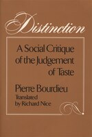 Distinction: A Social Critique of the Judgement of Taste