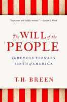The Will Of The People: The Revolutionary Birth Of America
