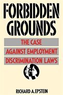 Forbidden Grounds: The Case Against Employment Discrimination Laws