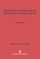 Merchants and Migrants in Nineteenth-Century Beirut