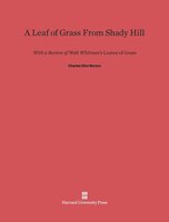 A Leaf of Grass From Shady Hill