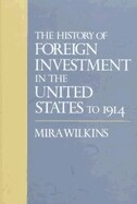 The History of Foreign Investment in the United States to 1914