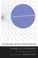 Thinking With Whitehead: A Free And Wild Creation Of Concepts