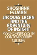 Jacques Lacan and the Adventure of Insight: Psychoanalysis in Contemporary Culture