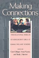 Making Connections: The Relational Worlds of Adolescent Girls at Emma Willard School