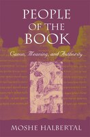 People of the Book: Canon, Meaning, and Authority