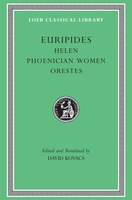 Helen. Phoenician Women. Orestes: Volume V